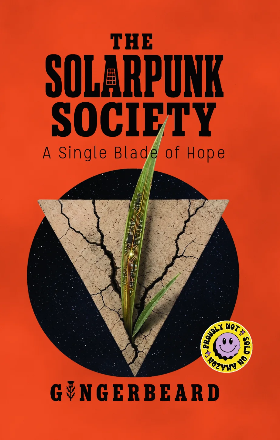 Front cover of The Solarpunk Society: A Single Blade of Hope by Gingerbeard